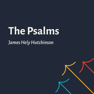 An Overview of the Psalms - James Hely Hutchinson