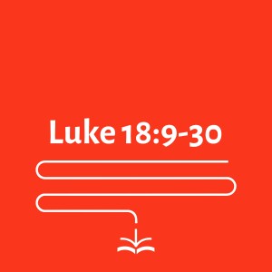 Luke 18:9-30 - William Taylor