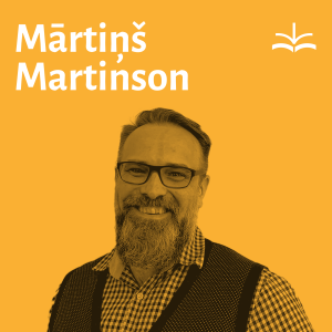 Mārtiņš Martinson - Finding Jesus in a Soviet State, and Teaching the Word of God in Latvia