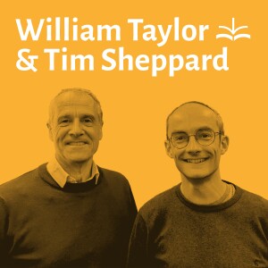 William Taylor & Tim Sheppard - 1 Timothy 2, and Men and Women's Roles as Redeemed People of God