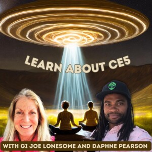 CE-5 Explored with GI Joe Lonesome and Daphne Pearson at ABQ UFOs