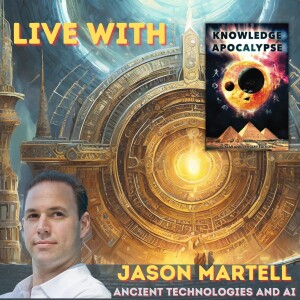 Live with Jason Martell: Ancient Technologies and AI