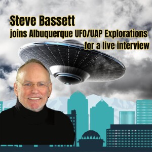 Stephen Bassett speaks live with Albuquerque UFO/UAP Explorations
