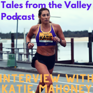 Tales from the Valley Podcast - Katie Mahoney