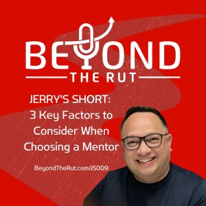 JERRY’S SHORT: 3 Key Factors to Consider When Choosing a Mentor