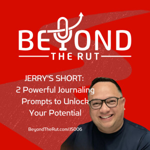 JERRY’S SHORT: 2 Powerful Journaling Prompts to Unlock Your Potential