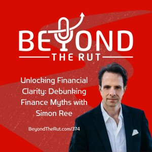 Unlocking Financial Clarity: Debunking Finance Myths with Simon Ree