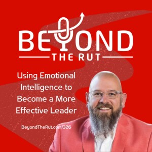 Using Emotional Intelligence to Become a More Effective Leader