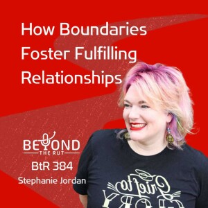 How Boundaries Foster Fulfilling Relationships - Stephanie Jordan