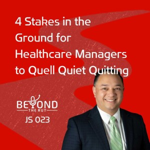 JERRY’S SHORT: 4 Stakes in the Ground for Healthcare Managers to Quell Quiet Quitting