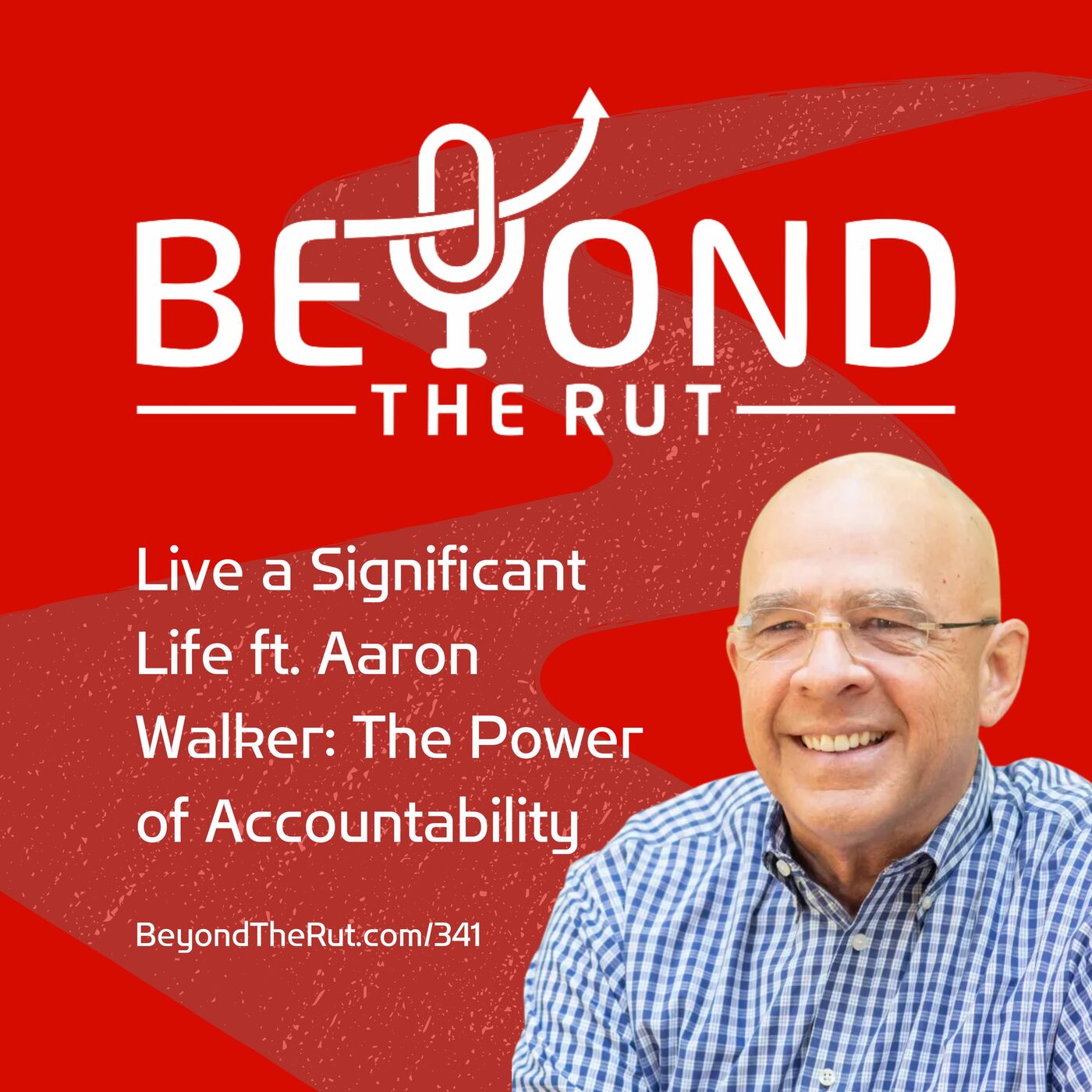 Beyond the Rut: Create a Life Worth Living in Your Faith, Family, Career