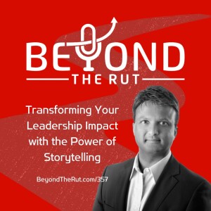 Transforming Your Leadership Impact with the Power of Storytelling