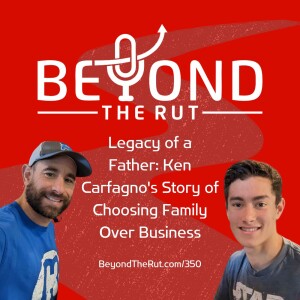 Legacy of a Father: Ken Carfagno’s Story of Choosing Family Over Business