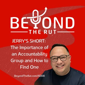 JERRY’S SHORT: The Importance of Accountability Groups and How to Find One