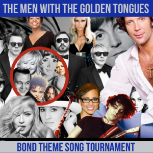James Bond Theme Song Tournament! - The Men with the Golden Tongues