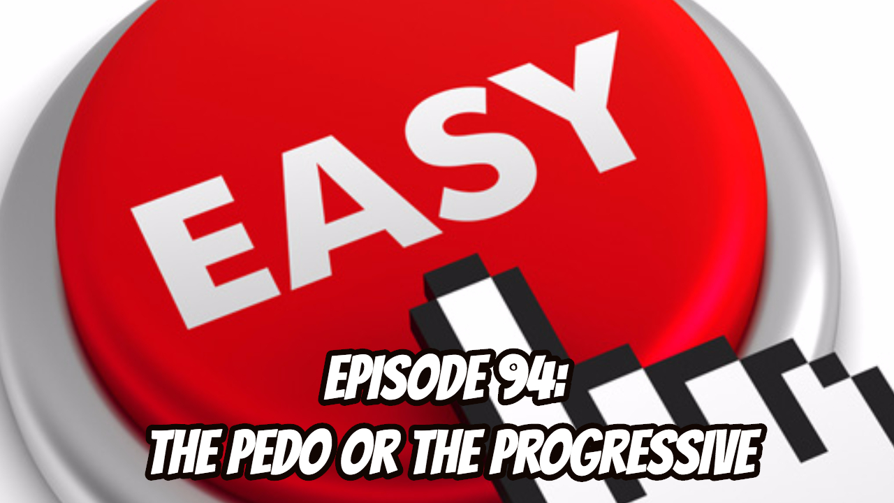 Look Forward - Ep94 - The Pedo or The Progressive