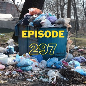 Look Forward - Episode 297: The GOP is in fact GARBAGE