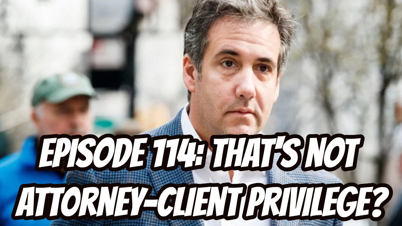Look Forward - Ep114: That’s Not Attorney-Client Privilege?