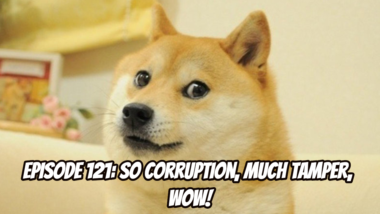 Look Forward - Ep121 - So Corruption, Much Tamper, Wow!