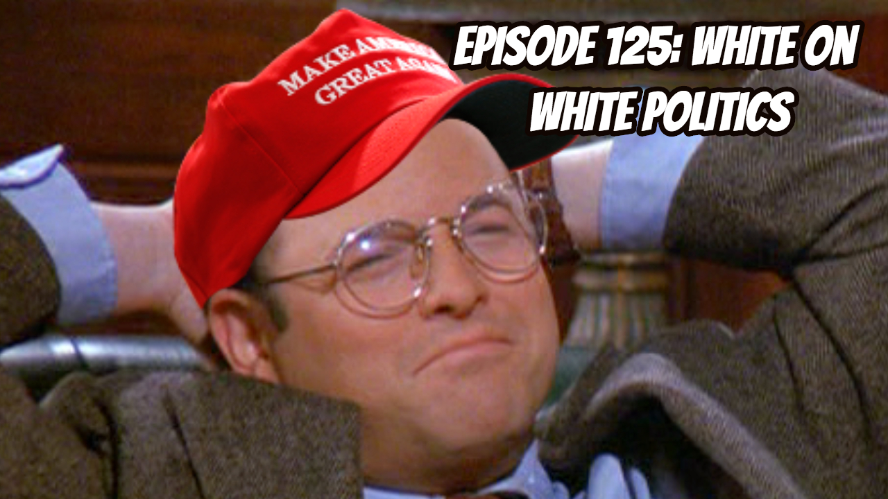 Look Forward - Ep125 - White on White Politics
