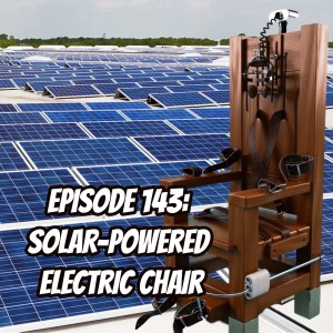 Look Forward - Ep143: Solar-Powered Electric Chair