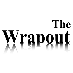 FEED DROP: The Wrapout | You Might Be Wondering How We Got Here