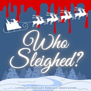 FEED DROP: Who Slayed? | Episode 25: Who Sleighed Criss Tingle?