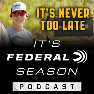 Episode No. 24 - It’s Never Too Late