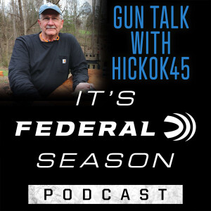 Episode No. 33 - Gun Talk with Hickok45