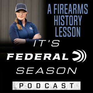 Episode No. 31 - A Firearms History Lesson