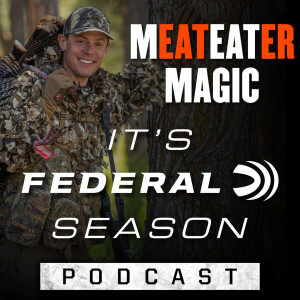 Episode No. 9 - MeatEater Magic