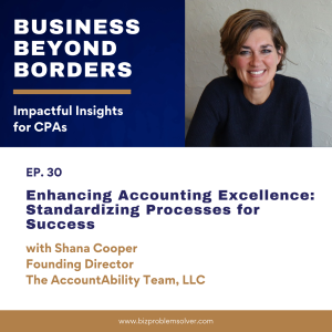 30 - Enhancing Accounting Excellence: Standardizing Processes for Success with Shana Cooper