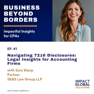 41 - Navigating 7216 Disclosures: Legal Insights for Accounting Firms with Sara Sharp