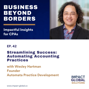 42 - Streamlining Success: Automating Accounting Practices with Wesley Hartman