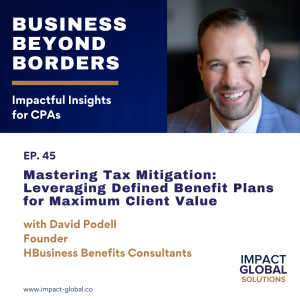 45 - Mastering Tax Mitigation: Leveraging Defined Benefit Plans for Maximum Client Value with David Podell