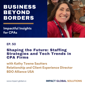 50 - Shaping the Future: Staffing Strategies and Tech Trends in CPA Firms with Kathy Towne-Sautters