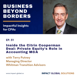 51 - Inside the Citrin Cooperman Deal: Private Equity’s Role in Accounting M&A with Terry Putney