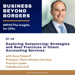 09 - Exploring Outsourcing: Strategies and Best Practices in Client Accounting Services with Kane Polakoff