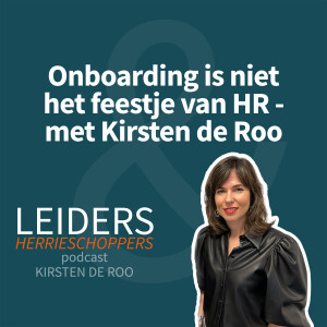 Onboarding is niet het feestje van HR - met Kirsten de Roo #10