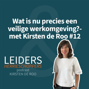 Wat is nu precies een veilige werkomgeving? - met Kirsten de Roo #12