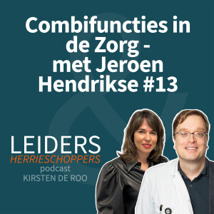 Combifuncties in de Zorg - met Jeroen Hendrikse #13