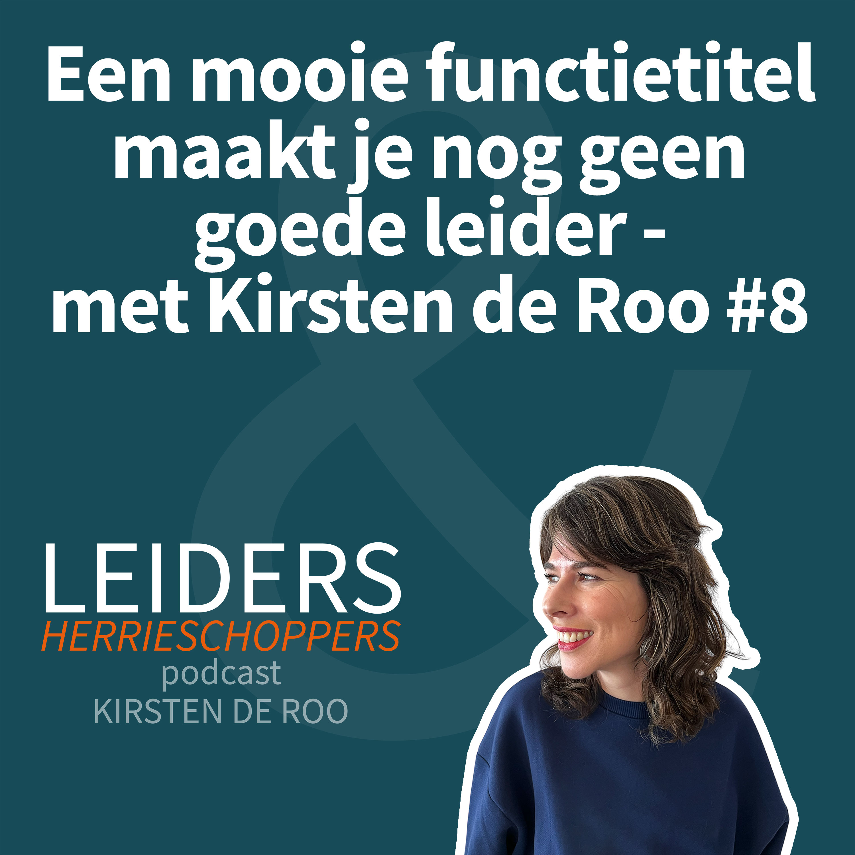 Leiders & Herrieschoppers - met Kirsten de Roo