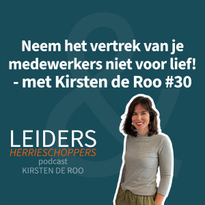 Neem het vertrek van je medewerkers niet voor lief! - met Kirsten de Roo #30