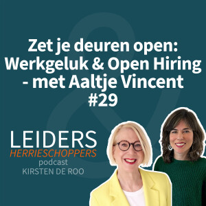 Zet je deuren open: Werkgeluk & Open Hiring met Aaltje Vincent #29