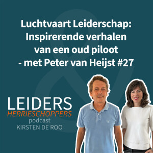 Luchtvaart Leiderschap: Inspirerende verhalen van een oud-piloot - met Peter van Heijst #27