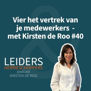 Vier het vertrek van je medewerkers - met Kirsten de Roo #40