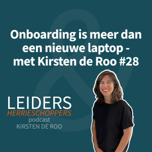 Onboarding is meer dan een nieuw laptop - met Kirsten de Roo #28