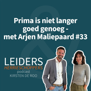 Prima is niet langer goed genoeg - met Arjen Maliepaard #33