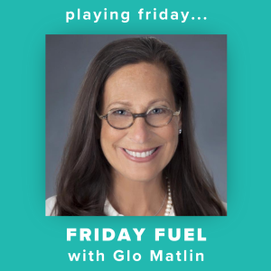 Friday Fuel with Glo Matlin - Your Network is Your Net Worth