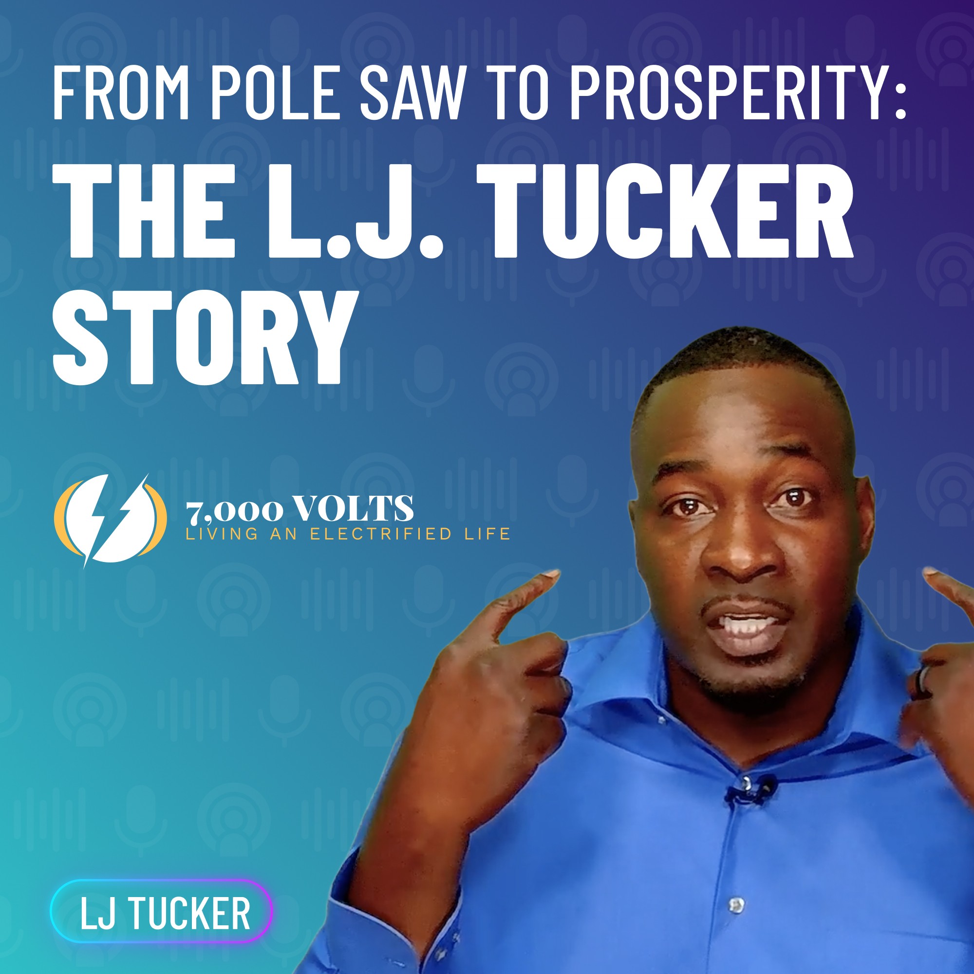 7,000 Volts - Living the Electrified Life - LJ Tucker